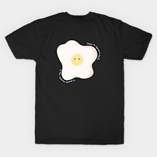 Sunny side up words ver T-Shirt